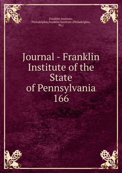 Обложка книги Journal - Franklin Institute of the State of Pennsylvania, Franklin Institute