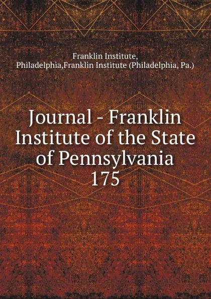 Обложка книги Journal - Franklin Institute of the State of Pennsylvania, Franklin Institute