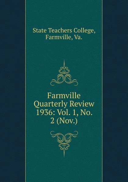 Обложка книги Farmville Quarterly Review, State Teachers College