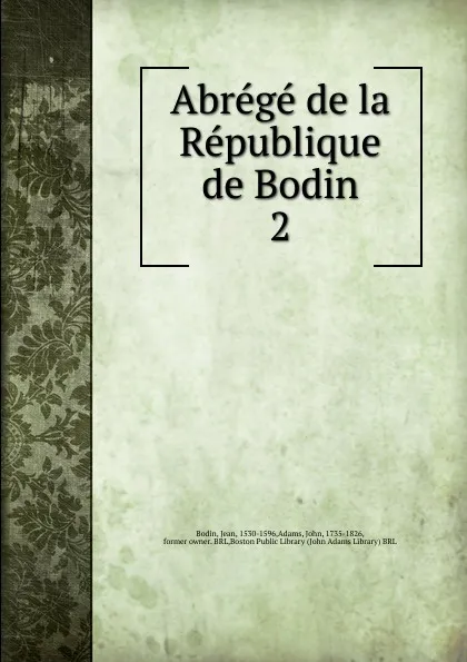 Обложка книги Abrege de la Republique de Bodin, Jean Bodin