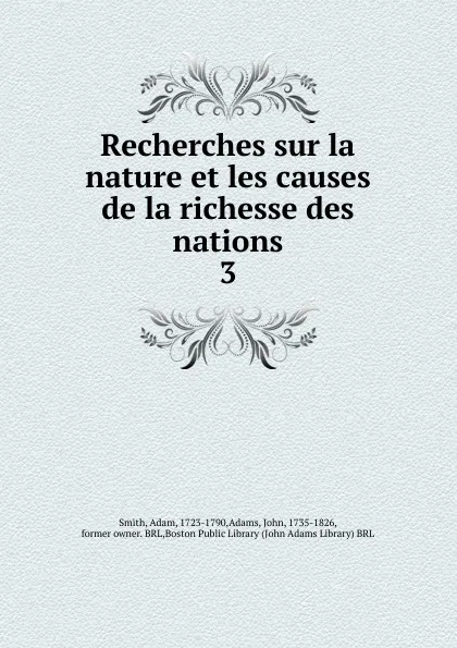 Обложка книги Recherches sur la nature et les causes de la richesse des nations, Adam Smith
