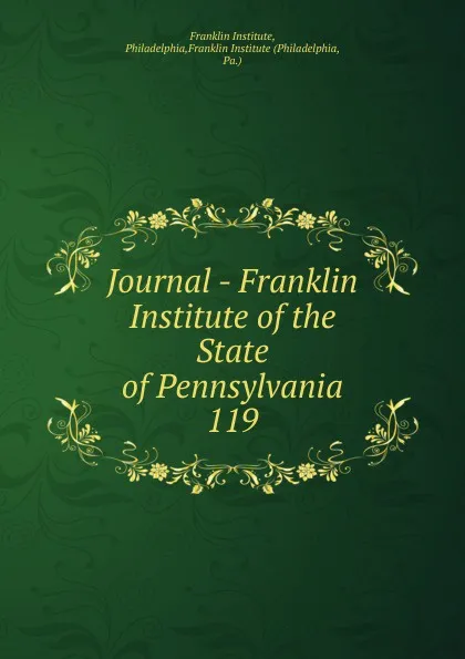 Обложка книги Journal - Franklin Institute of the State of Pennsylvania, Franklin Institute