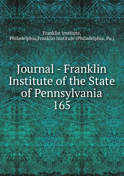 Обложка книги Journal - Franklin Institute of the State of Pennsylvania, Franklin Institute