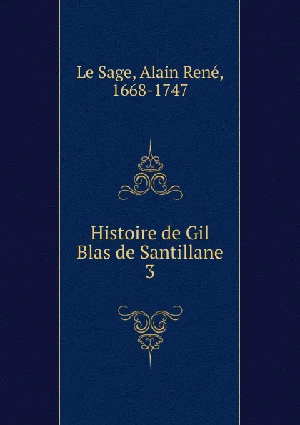 Обложка книги Histoire de Gil Blas de Santillane, Alain René le Sage