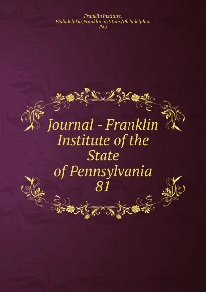 Обложка книги Journal - Franklin Institute of the State of Pennsylvania, Franklin Institute