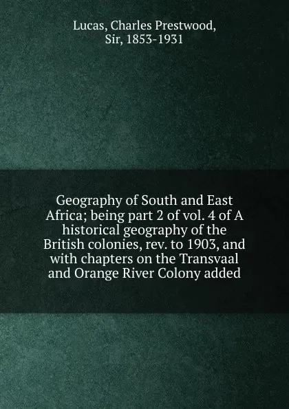 Обложка книги Geography of South and East Africa, Charles Prestwood Lucas