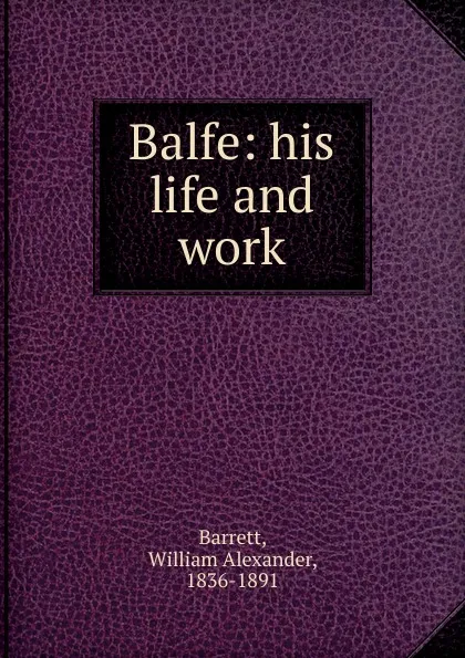 Обложка книги Balfe, William Alexander Barrett