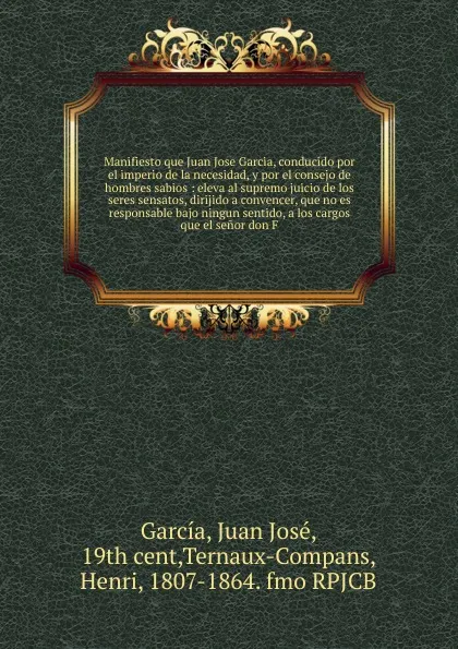 Обложка книги Manifiesto que Juan Jose Garcia, conducido por el imperio de la necesidad, y por el consejo de hombres sabios, Juan José García