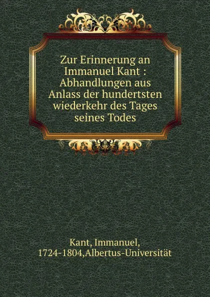 Обложка книги Zur Erinnerung an Immanuel Kant, Immanuel Kant