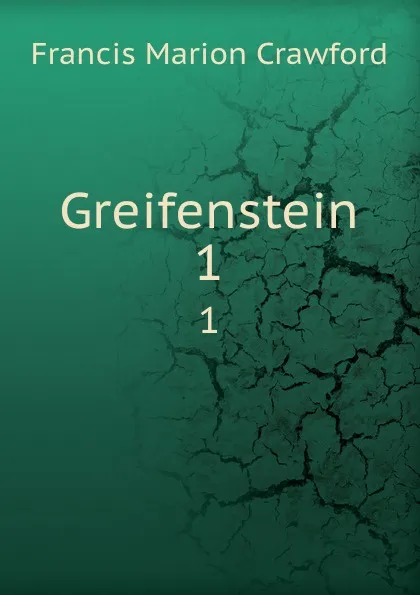 Обложка книги Greifenstein, F. Marion Crawford