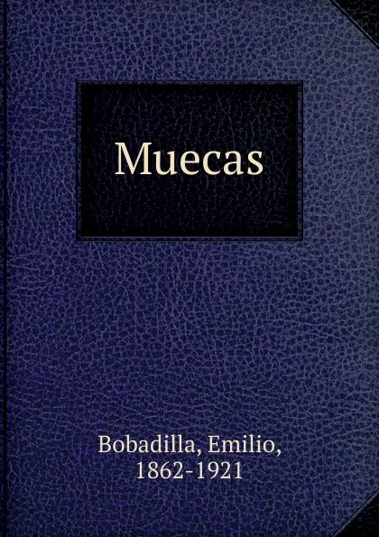 Обложка книги Muecas, Emilio Bobadilla