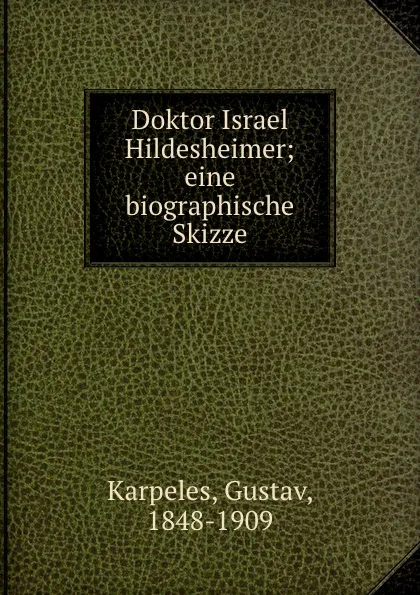 Обложка книги Doktor Israel Hildesheimer, Gustav Karpeles