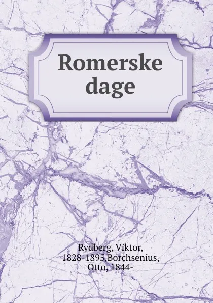 Обложка книги Romerske dage, Viktor Rydberg