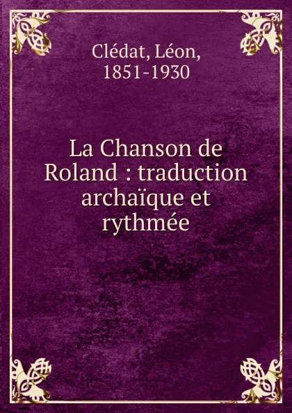 Обложка книги La Chanson de Roland, Léon Clédat