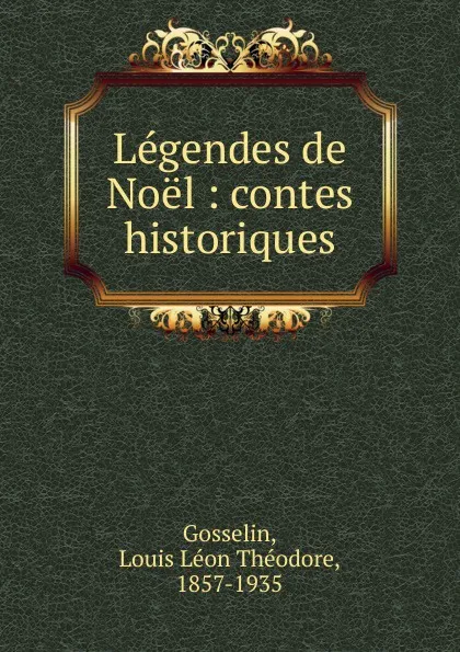 Обложка книги Legendes de Noel, Louis Léon Théodore Gosselin