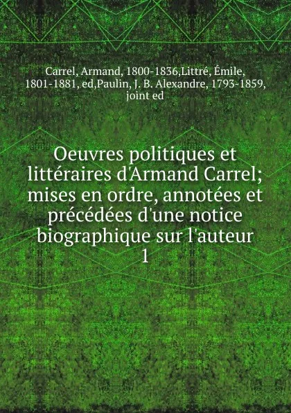 Обложка книги Oeuvres politiques et litteraires d.Armand Carrel, Armand Carrel