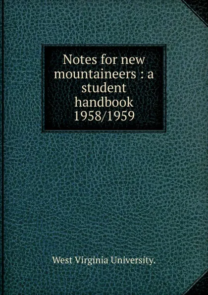 Обложка книги Notes for new mountaineers, West Virginia University