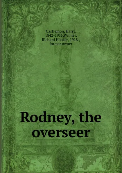 Обложка книги Rodney, the overseer, Castlemon Harry