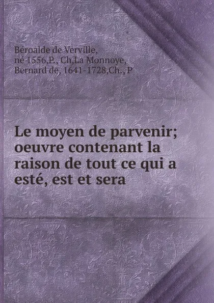 Обложка книги Le moyen de parvenir, Béroalde de Verville