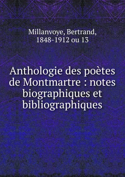 Обложка книги Anthologie des poetes de Montmartre, Bertrand Millanvoye