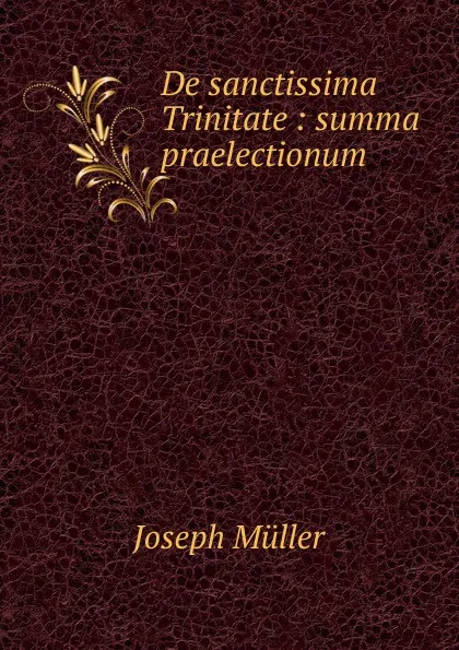 Обложка книги De sanctissima Trinitate, Joseph Müller