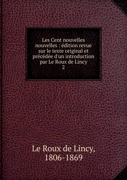 Обложка книги Les Cent nouvelles nouvelles, Le Roux de Lincy