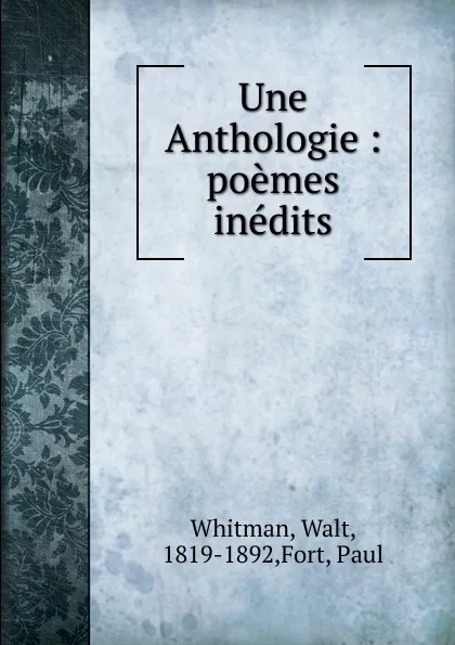 Обложка книги Une Anthologie, Whitman Walt