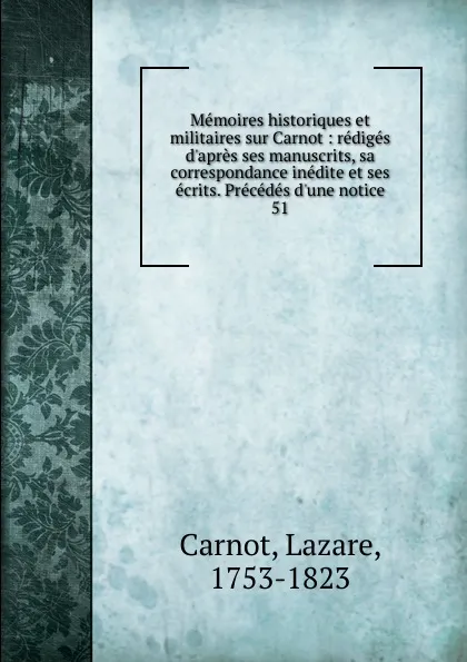 Обложка книги Memoires historiques et militaires sur Carnot, Lazare Carnot