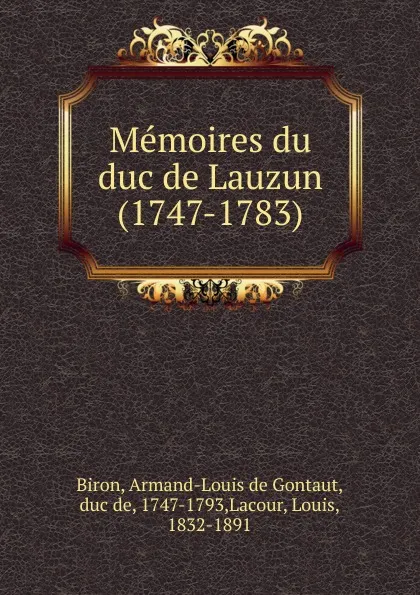 Обложка книги Memoires du duc de Lauzun (1747-1783), Armand-Louis de Gontaut Biron