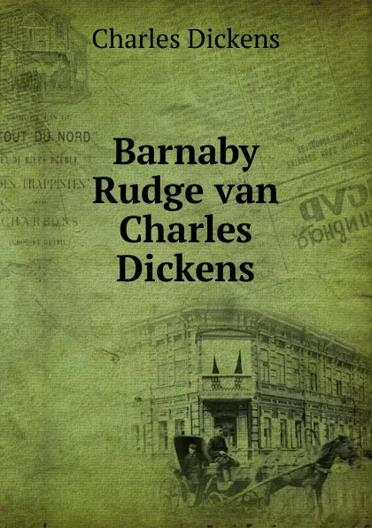 Обложка книги Barnaby Rudge van Charles Dickens, Charles Dickens