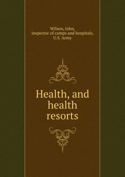 Обложка книги Health, and health resorts, John Wilson
