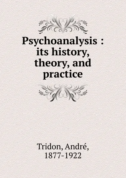 Обложка книги Psychoanalysis, André Tridon