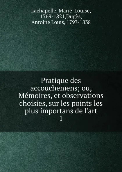 Обложка книги Pratique des accouchemens, Marie-Louise Lachapelle