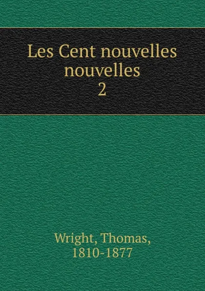 Обложка книги Les Cent nouvelles nouvelles, Thomas Wright