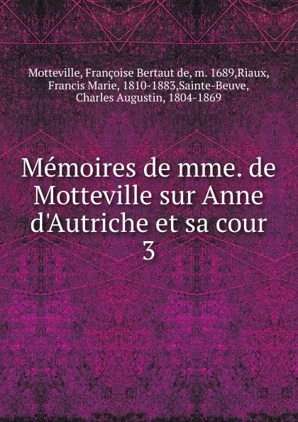 Обложка книги Memoires de mme. de Motteville sur Anne d.Autriche et sa cour, Françoise Bertaut de Motteville