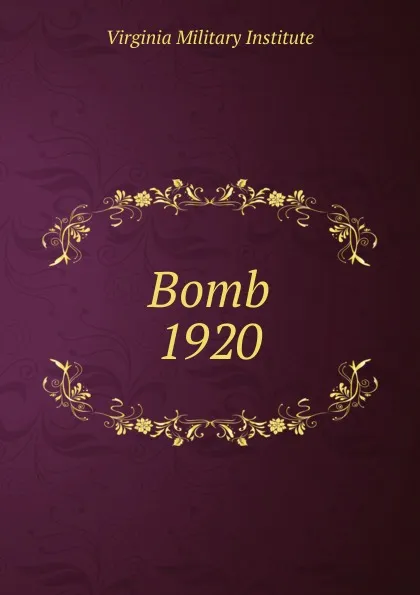 Обложка книги Bomb, 1920, Virginia Military Institute