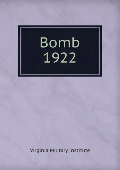 Обложка книги Bomb, 1922, Virginia Military Institute