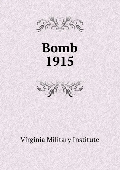 Обложка книги Bomb, 1915, Virginia Military Institute