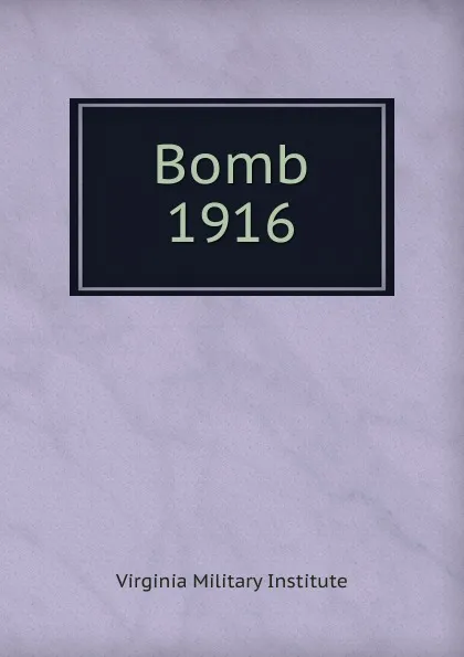 Обложка книги Bomb, 1916, Virginia Military Institute