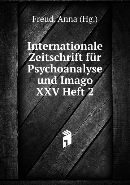 Обложка книги Internationale Zeitschrift fur Psychoanalyse und Imago XXV Heft 2, Anna Freud