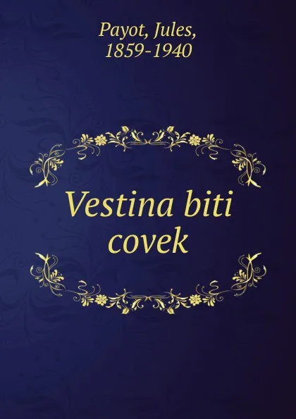 Обложка книги Vestina biti covek, Jules Payot