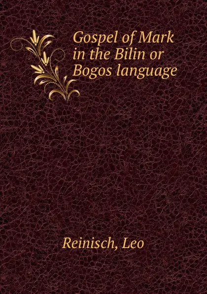 Обложка книги Gospel of Mark in the Bilin or Bogos language, Leo Reinisch