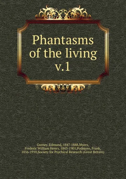 Обложка книги Phantasms of the living, Edmund Gurney