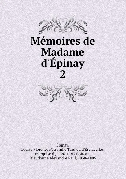 Обложка книги Memoires de Madame d.Epinay, Louise Florence Pétronille Tardieu d'Esclavelles Épinay