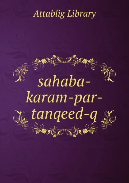 Обложка книги sahaba-karam-par-tanqeed-q, Attablig Library