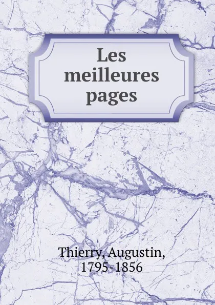 Обложка книги Les meilleures pages, Augustin Thierry