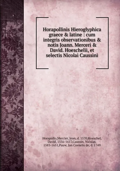 Обложка книги Horapollinis Hieroglyphica graece . latine, Mercier Horapollo