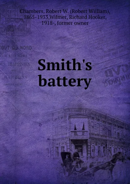 Обложка книги Smith.s battery, Robert William Chambers