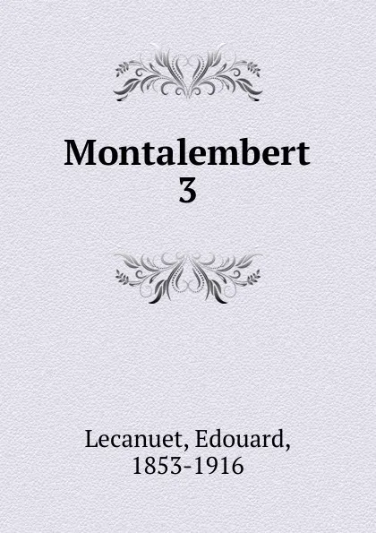 Обложка книги Montalembert, Edouard Lecanuet