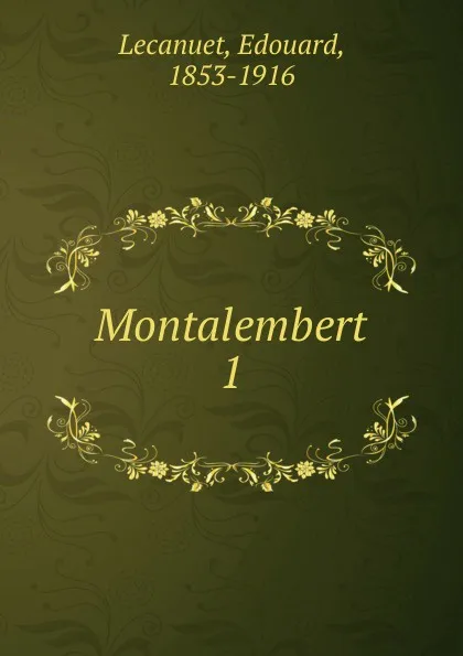 Обложка книги Montalembert, Edouard Lecanuet